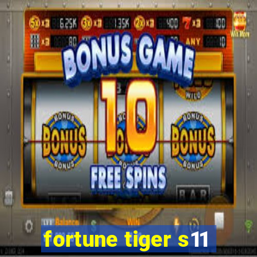 fortune tiger s11